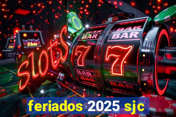 feriados 2025 sjc